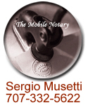 Sergio Musetti, Sonoma County Notary Public, Cotati traveling notary, rohnert park notary, petaluma notary, penngrove notary, santa rosa notary, spanish notary, mobile notary public